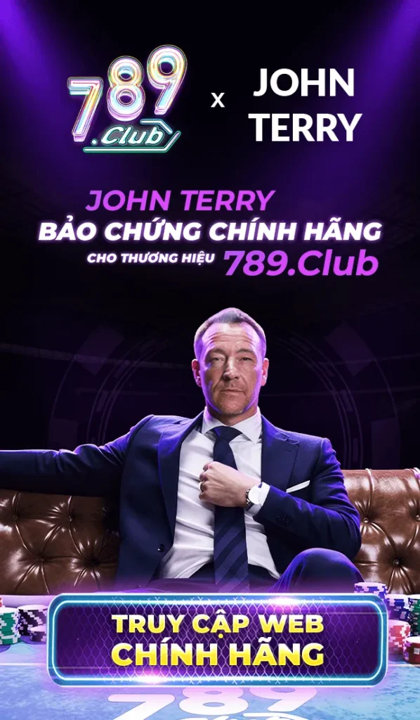 John Terry - Bảo chứng chính hãng cho thương hiệu 789Club